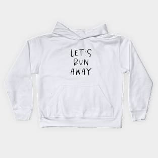 Lets Run Away Kids Hoodie